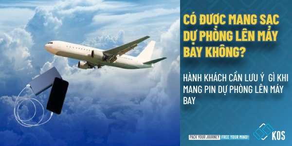 Hành khách có được mang sạc dự phòng lên máy bay không