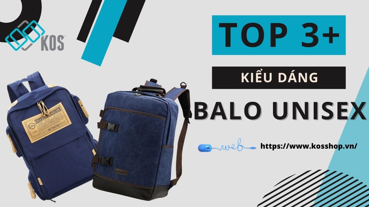 TOP 3+ các mẫu balo unisex thời trang CHẤT LƯỢNG giá tốt