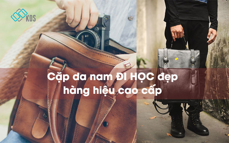 Mẫu cặp da nam đi học đẹp HÀNG HIỆU cao cấp thời trang