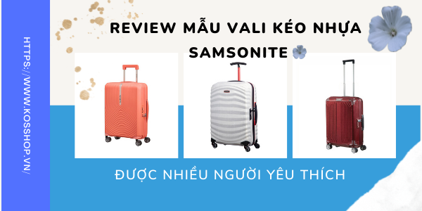 Mẫu vali kéo nhựa Samsonite chất lượng cao được YÊU THÍCH