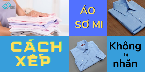 Cách xếp áo sơ mi không bị nhăn ĐƠN GIẢN dễ thực hiện nhất