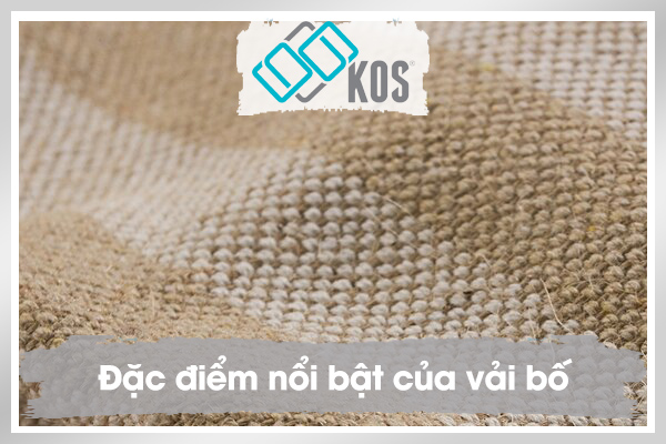 Đặc điểm nổi bật của vải bố Đặc điểm nổi bật của vải bố