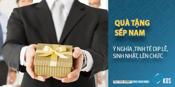 Quà tặng sếp nam ĐÚNG CHUẨN và Ý NGHĨA cho từng dịp
