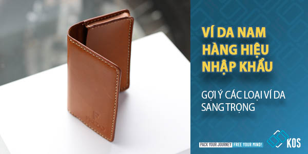 Gợi ý các loại ví da nam hàng hiệu nhập khẩu SANG TRỌNG
