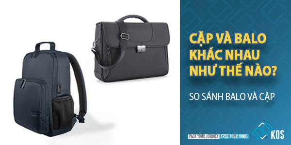 Cặp và Balo KHÁC NHAU như thế nào và Nên dùng loại nào