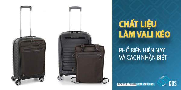 Chất liệu làm vali kéo PHỔ BIẾN hiện nay và cách nhận biết