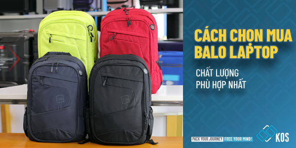 Cách chọn mua balo laptop PHÙ HỢP nhất dành cho bạn