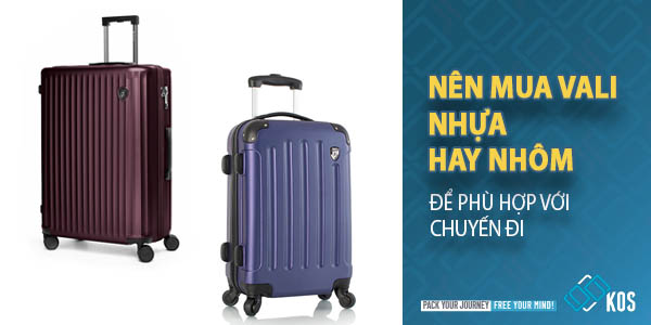 Mua vali nhựa hay nhôm là PHÙ HỢP hơn cho chuyến đi