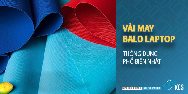 Các loại vải may balo laptop thông dụng PHỔ BIẾN nhất