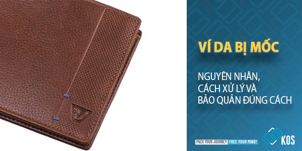 Nguyên nhân ví da bị mốc | Cách xử lý và bảo quản đúng cách