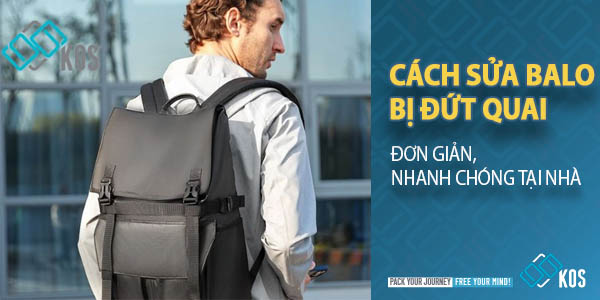 Cách sửa balo bị đứt quai ĐƠN GIẢN nhanh chóng tại nhà