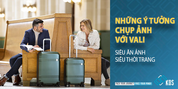 Những ý tưởng chụp ảnh với vali SIÊU ĂN ẢNH siêu thời trang