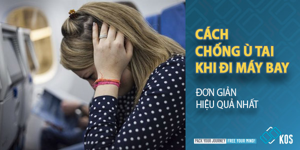 Cách chống ù tai khi đi máy bay ĐƠN GIẢN hiệu quả nhất