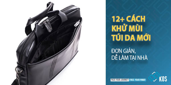 12+ cách khử mùi túi da mới ĐƠN GIẢN dễ làm tại nhà