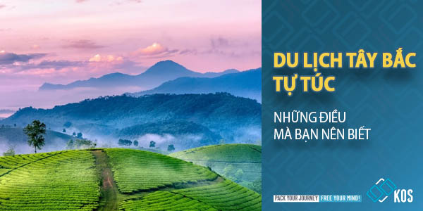 Du lịch Tây Bắc tự túc và những điều mà bạn NÊN BIẾT