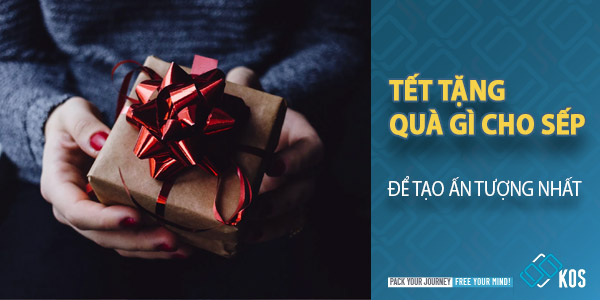 Tết tặng quà gì cho sếp nam và sếp nữ để tạo ẤN TƯỢNG nhất