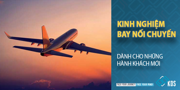 Kinh nghiệm bay nối chuyến dành cho những hành khách mới