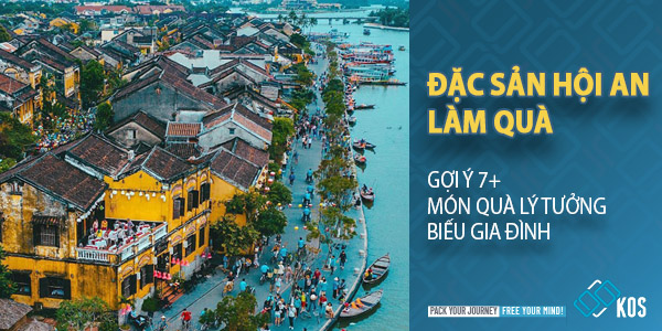 Gợi ý 7+ món đặc sản Hội An làm quà lý tưởng biếu gia đình