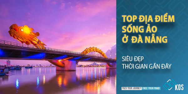 Top địa điểm sống ảo ở Đà Nẵng SIÊU ĐẸP thời gian gần đây