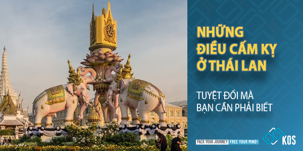 Những điều cấm kỵ ở Thái Lan TUYỆT ĐỐI mà bạn cần phải biết