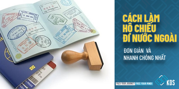 Cách làm hộ chiếu đi nước ngoài đơn giản NHANH CHÓNG nhất