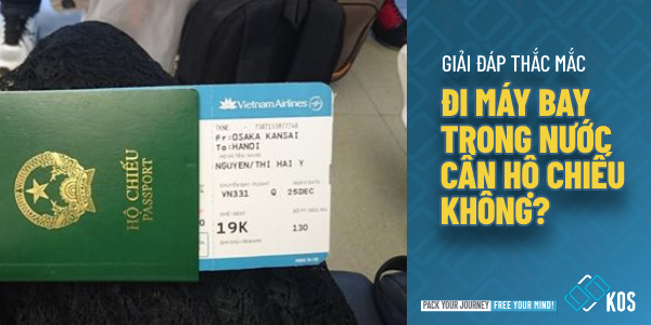Giải đáp thắc mắc đi máy bay trong nước cần hộ chiếu không?