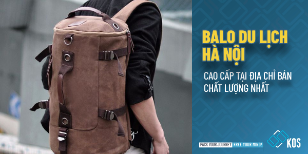 Balo du lịch Hà Nội CAO CẤP tại địa chỉ bán CHẤT LƯỢNG nhất