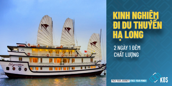 Kinh nghiệm đi du thuyền Hạ Long 2 ngày 1 đêm CHẤT LƯỢNG