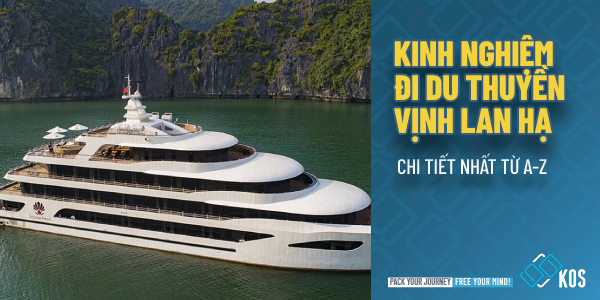 Kinh nghiệm di du thuyền Vịnh Lan Hạ CHI TIẾT nhất từ A-Z