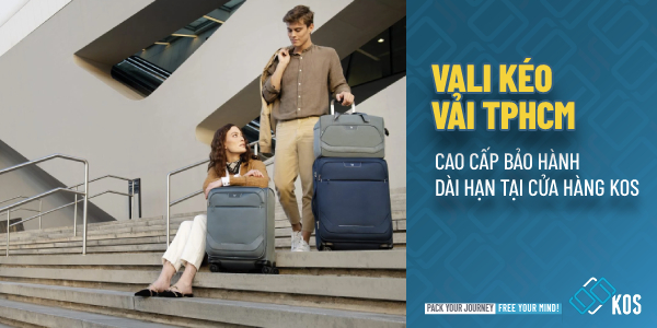 Vali kéo vải TPHCM cao cấp bảo hành dài hạn tại cửa hàng KOS
