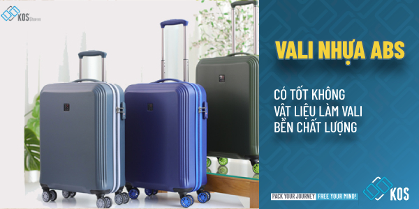 Vali nhựa ABS có tốt không vật liệu làm vali bền CHẤT LƯỢNG