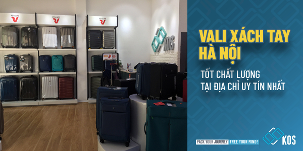 Vali xách tay Hà Nội tốt chất lượng tại địa chỉ UY TÍN nhất