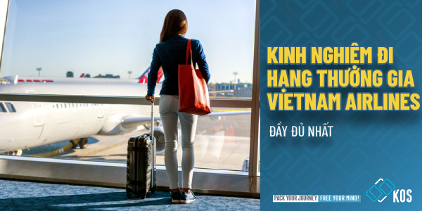 Kinh nghiệm đi hạng thương gia Vietnam Airlines ĐẦY ĐỦ NHẤT