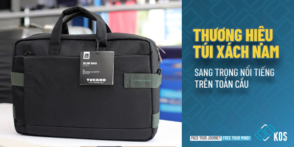 Thương hiệu túi xách nam sang trọng NỔI TIẾNG trên toàn cầu