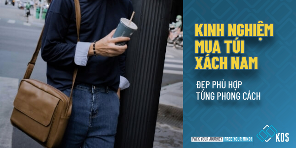 Kinh nghiệm mua túi xách nam đẹp PHÙ HỢP từng phong cách