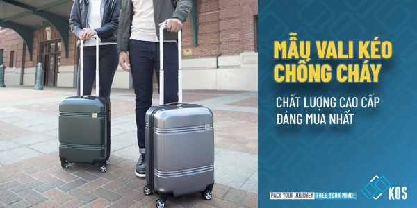 Mẫu vali kéo chống cháy CHẤT LƯỢNG cao cấp đáng mua nhất