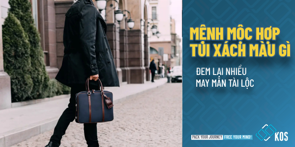 Mệnh Mộc hợp túi xách màu gì đem lại nhiều MAY MẮN tài lộc