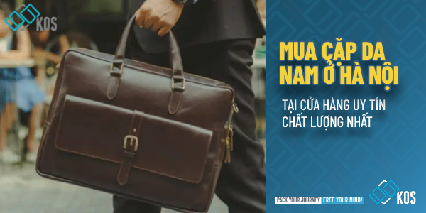 Mua cặp da nam ở Hà Nội tại cửa hàng UY TÍN chất lượng nhất