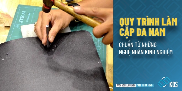 Quy trình làm cặp da nam CHUẨN bởi nghệ nhân kinh nghiệm