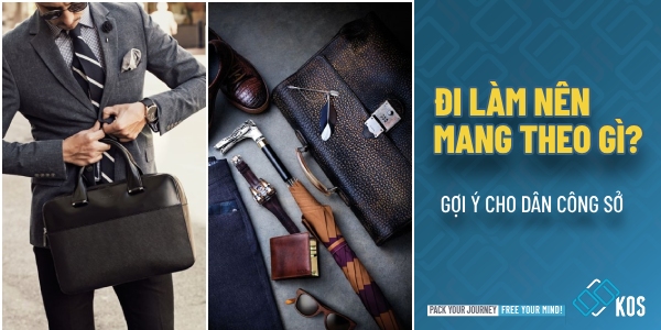 Đi làm nên mang theo gì GỢI Ý cho người làm công sở