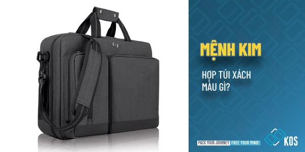 Mệnh Kim hợp túi xách màu gì và cách chọn ĐÚNG phong thủy