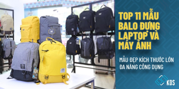 Top 11 mẫu balo đựng laptop và máy ảnh tốt cỡ lớn ĐA DỤNG
