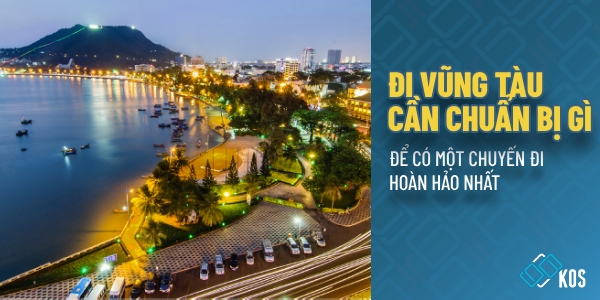 Đi Vũng Tàu cần chuẩn bị gì để có một chuyến đi HOÀN HẢO