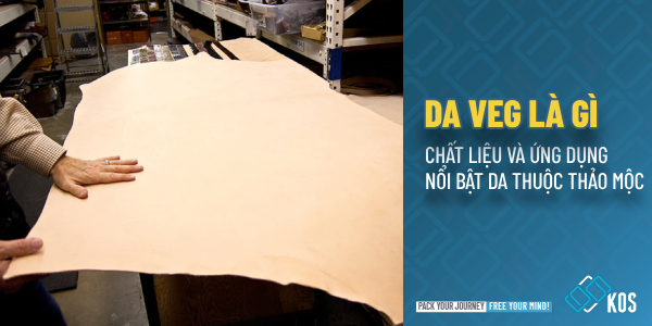 Da Veg là gì Chất liệu và ứng dụng NỔI BẬT dòng da thuộc thảo mộc